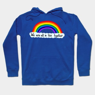 We Are All In This Together Rainbow Hoodie